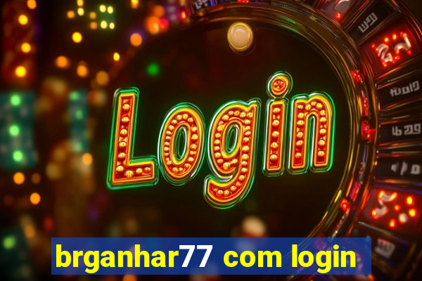 brganhar77 com login